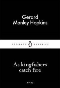 Gerard Manley Hopkins:  As Kingfishers Catch Fire 