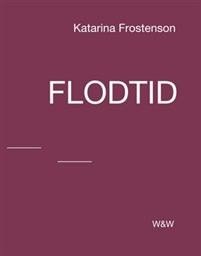 Katarina Frostenson: Flodtid