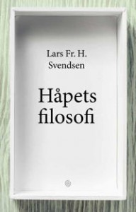 Lars Fr. H. Svendsen: Håpets filosofi 