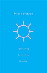 Signe Gjessing: Synet og vennen