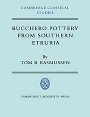 Tom B. Rasmussen: Bucchero Pottery from Southern Etruria - Series: Cambridge Classical Studies
