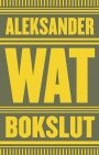 Aleksander Wat: Bokslut