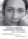 Reina Maria Rodriguez: Violet Island And Other Poems