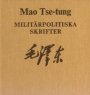 Zedong) Mao Tse-Tung (Mao: Militärpolitiska skrifter