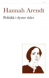 Hannah Arendt: Politikk i dystre tider