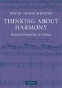 David Damschroder: Thinking about Harmony: Historical Perspectives on Analysis