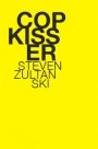 Steven Zultanski: Cop Kisser