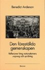 Benedict Anderson: Den föreställda gemenskapen. Reflexioner kring nationalismens ursprung och spridning.