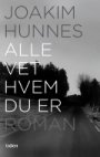 Joakim Hunnes: Alle vet hvem du er