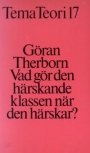 Göran Therborn: Vad gör den härskande klassen när den härskar?