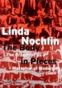 Linda Nochlin: The Body in Pieces: The Fragment as a Metaphor of Modernity