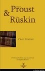 Marcel Proust og John Ruskin: Om lesning: To litteraturhistoriske essays