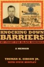 Truman K. Gibson, Jr. og Steve Huntley: Knocking Down Barriers - My Fight for Black America