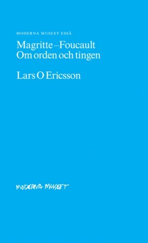 Lars O Ericsson: Magritte – Foucault. Om orden och tingen