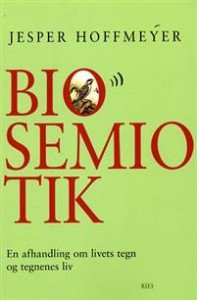 Jesper Hoffmeyer: Biosemiotik:  En afhandling om livets tegn og tegnenes liv  