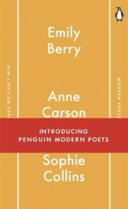 Emily Berry, Anne Carson, Sophie Collins: Penguin Modern Poets 1: If i'm scared we can't win