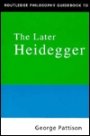 George Pattison: Routledge Philosophy Guidebook to the Later Heidegger