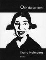 Kerro Holmberg: Och du ser den