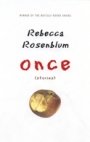 Rebecca Rosenblum: Once