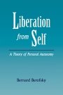 Bernard Berofsky: Liberation from Self: A Theory of Personal Autonomy