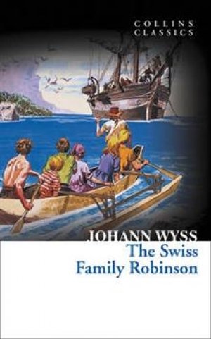 Johann D. Wyss: The Swiss Family Robinson
