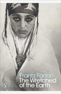 Frantz Fanon: The Wretched of the Earth 