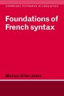 Michael Allan Jones: Foundations of French Syntax