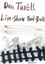 Dan Turèll: Live-Show Feed-Back