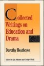 Dorothy Heathcote: Collected Writings on Education and Drama