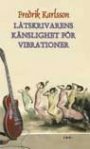 Fredrik Karlsson: Låtskrivarens känslighet för vibrationer