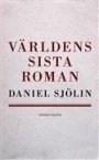 Daniel Sjölin: Världens sista roman