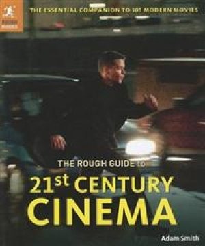 Adam Smith: The Rough Guide to 21st Century Cinema