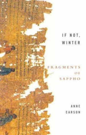 Anne Carson og Sappho: If Not, Winter. Fragments of Sappho