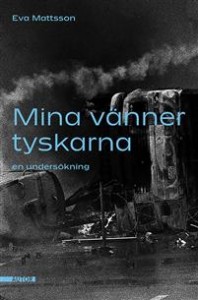 Eva Mattsson: Mina vänner tyskarna 