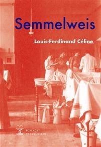 Louis-Ferdinand Céline: Semmelweis