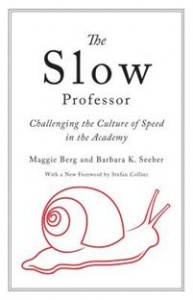 Maggie Berg og Barbara K. Seeber: The Slow Professor: Challenging the culture of speed in the academy