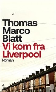 Thomas Marco Blatt: Vi kom fra Liverpool