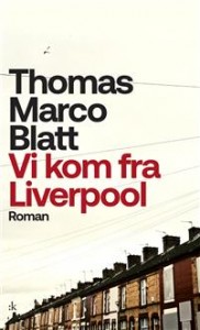 Thomas Marco Blatt: Vi kom fra Liverpool