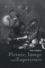 Robert Hopkins: Picture, Image and Experience: A Philosophical Inquiry