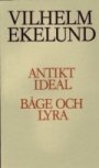 Vilhelm Ekelund: Antikt ideal / Båge och lyra