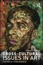 Steven Leuthold: Cross-Cultural Issues in Art: Frames for Understanding