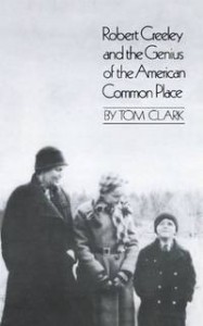 Tom Clark og Robert Creeley: Robert Creeley & the Genius of the American Common Place