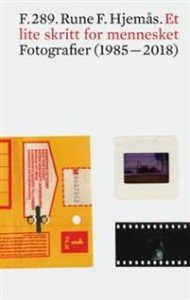 Rune F. Hjemås: Et lite skritt for mennesket: fotografier (1985-2018)