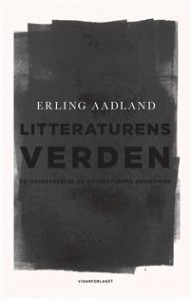 Erling Aadland: Litteraturens verden: en undersøkelse av litteraturens antinomier  