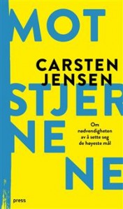 Carsten Jensen: Mot stjernene: om nødvendigheten av å sette seg de høyeste mål  
