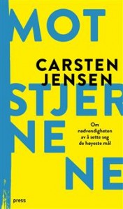 Carsten Jensen: Mot stjernene: om nødvendigheten av å sette seg de høyeste mål