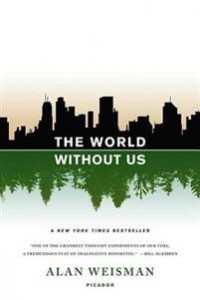 Alan Weisman: The World Without Us 