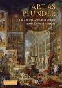 Margaret M. Miles: Art as Plunder: The Ancient Origins of Debate about Cultural Property