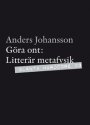 Anders Johansson: Göra ont: Litterär metafysik