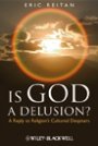 Eric Reitan: Is God A Delusion?: A Reply to Religion’s Cultured Despisers
